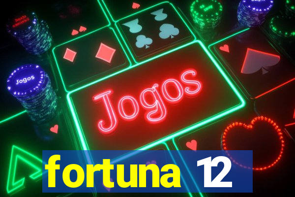 fortuna 12