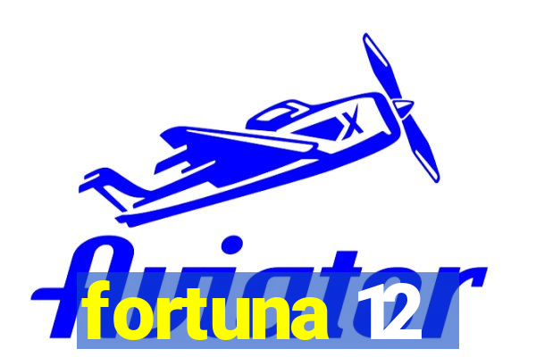 fortuna 12