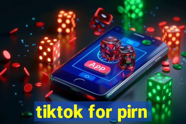 tiktok for pirn