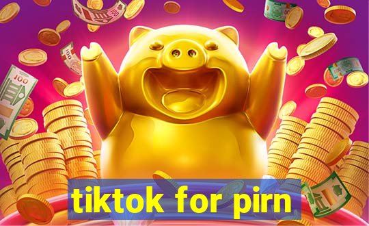 tiktok for pirn