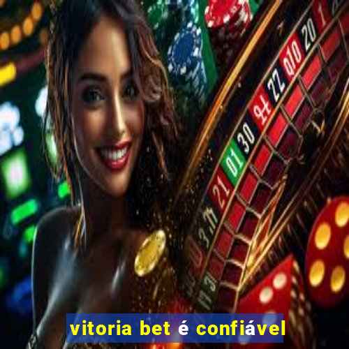 vitoria bet é confiável