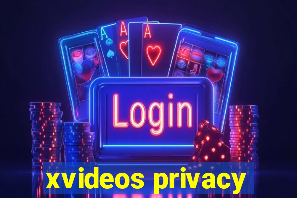 xvideos privacy