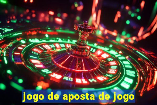 jogo de aposta de jogo