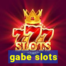 gabe slots