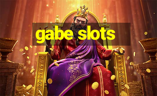 gabe slots