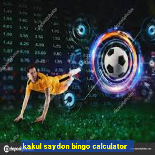 kakul saydon bingo calculator