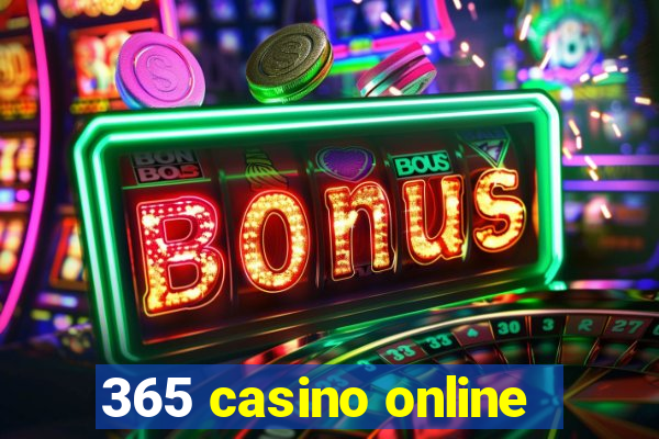 365 casino online