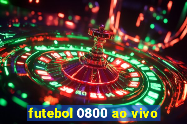 futebol 0800 ao vivo