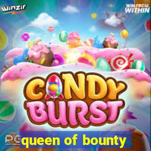 queen of bounty