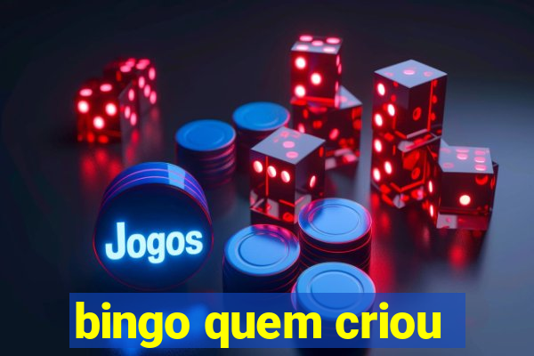 bingo quem criou