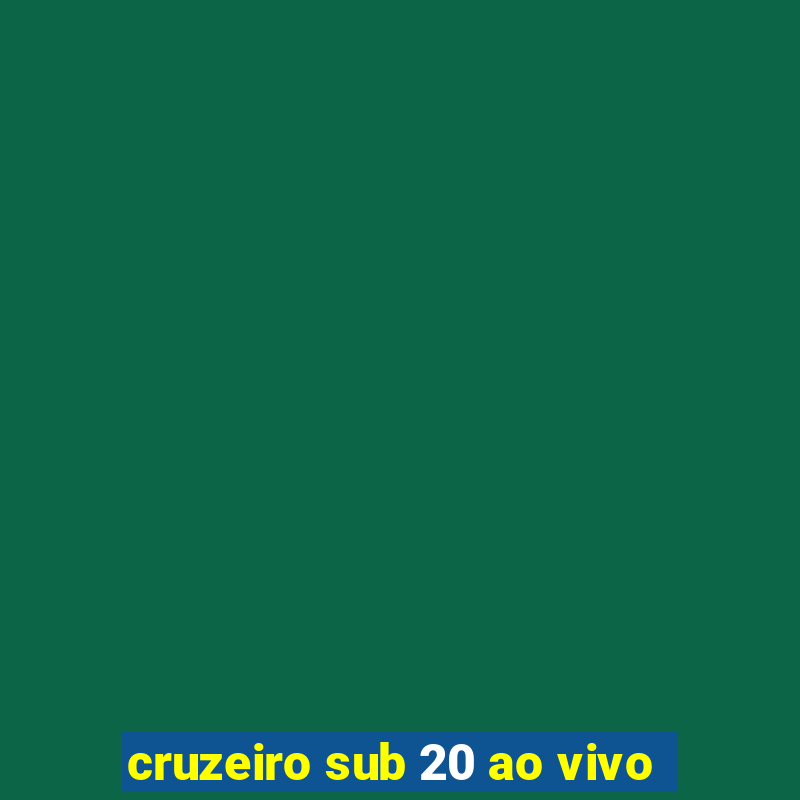 cruzeiro sub 20 ao vivo