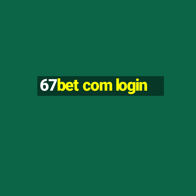 67bet com login