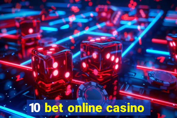 10 bet online casino