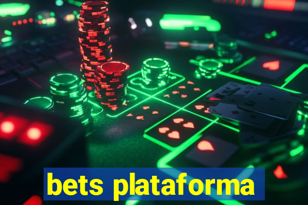 bets plataforma