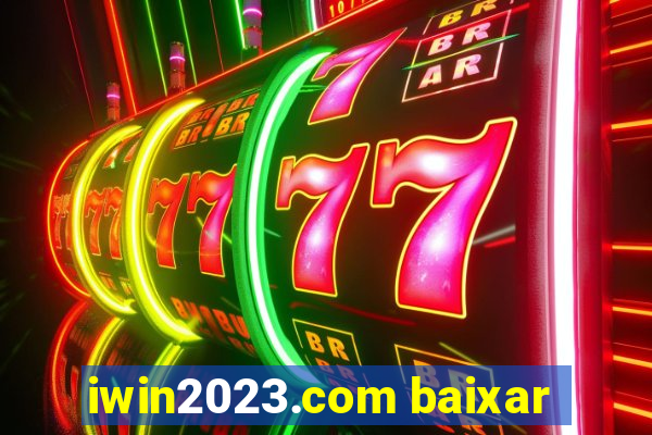 iwin2023.com baixar