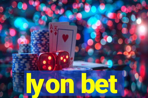 lyon bet