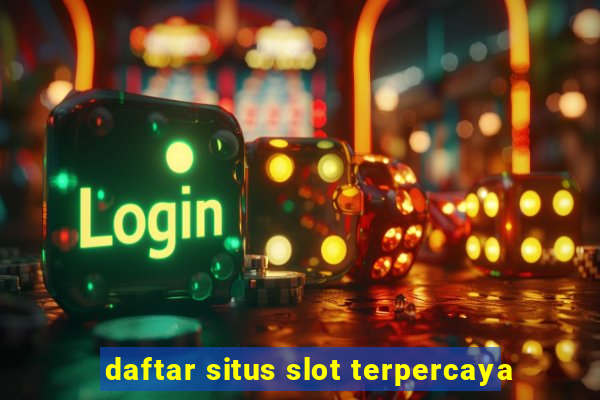 daftar situs slot terpercaya