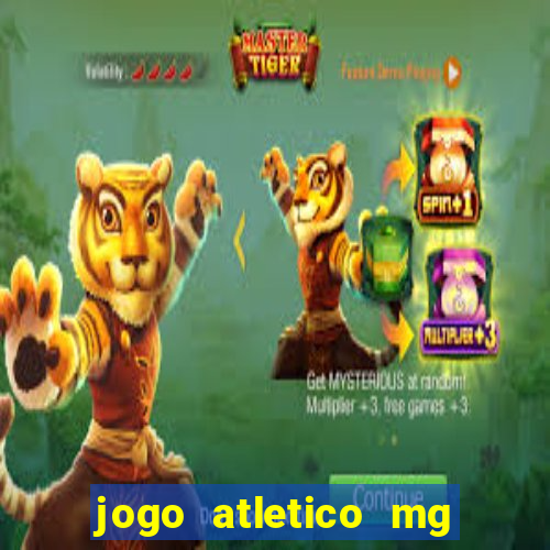 jogo atletico mg hoje onde assistir