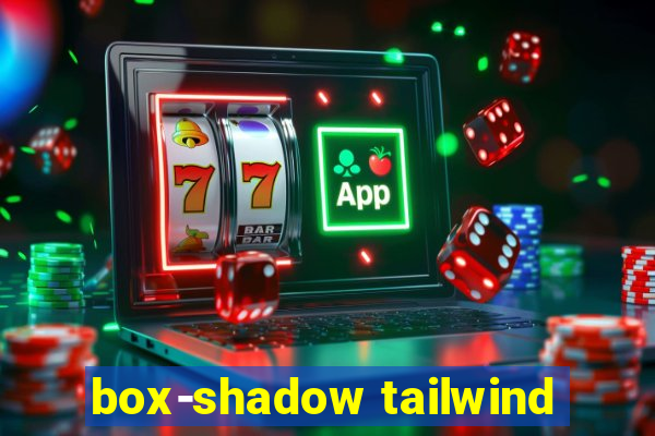 box-shadow tailwind