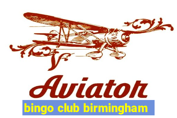 bingo club birmingham