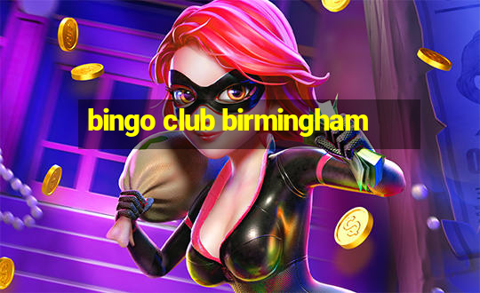 bingo club birmingham