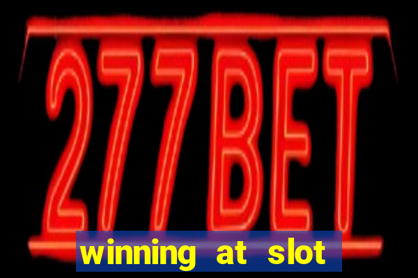 winning at slot machines in casinos