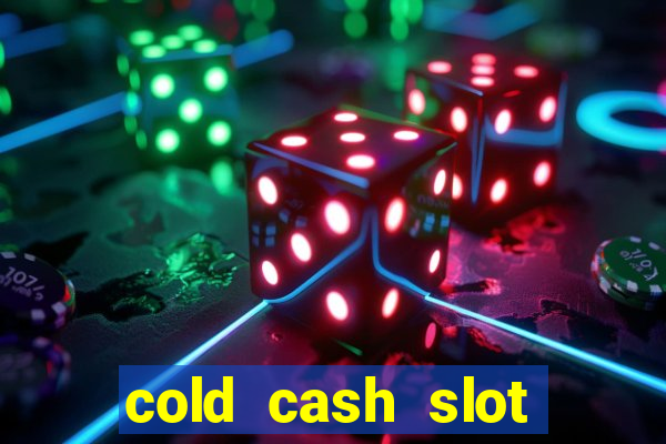 cold cash slot free play