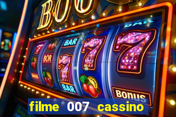 filme 007 cassino royale completo dublado youtube