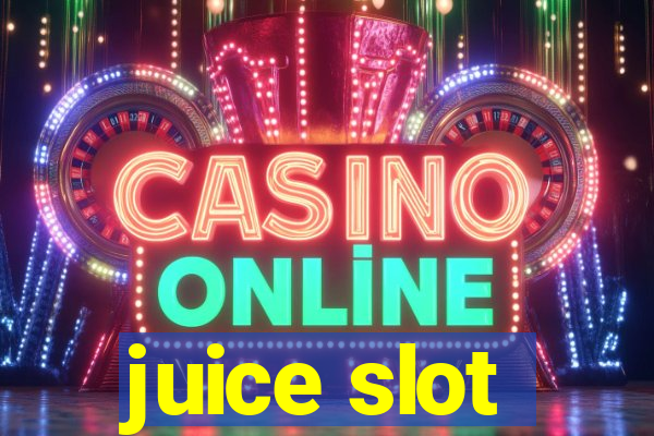 juice slot