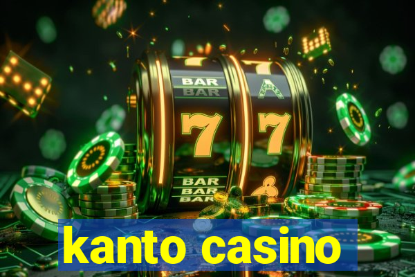 kanto casino