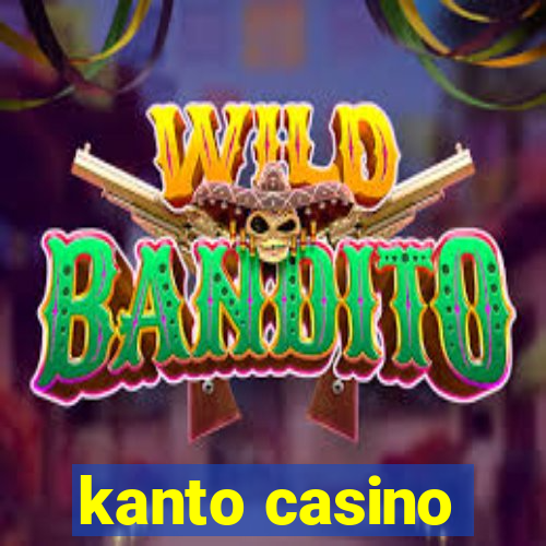 kanto casino