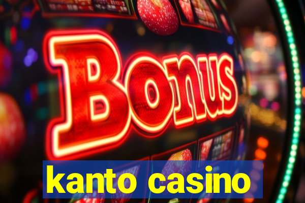 kanto casino