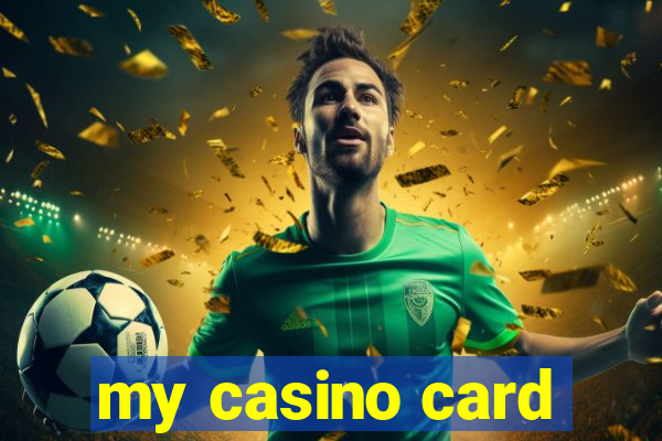 my casino card