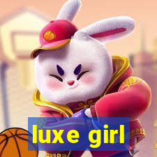 luxe girl