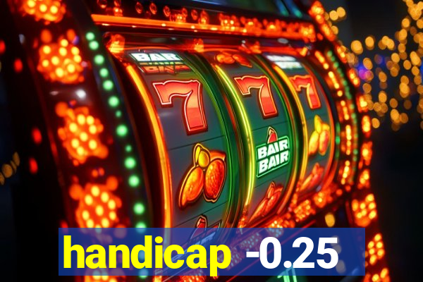 handicap -0.25