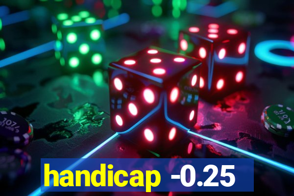 handicap -0.25