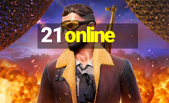 21 online