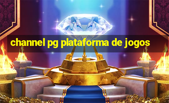 channel pg plataforma de jogos