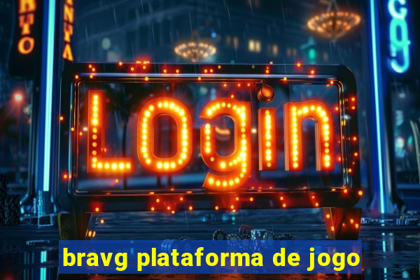 bravg plataforma de jogo