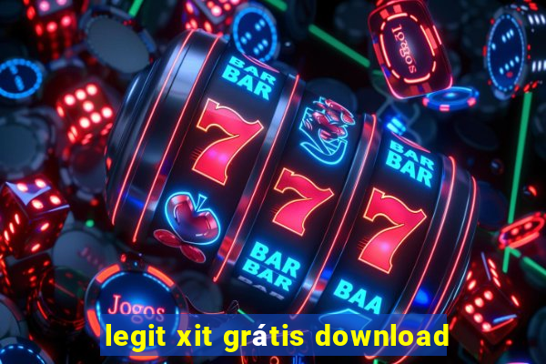 legit xit grátis download