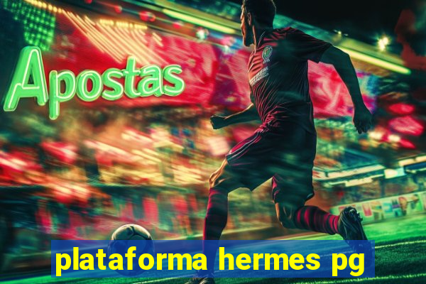 plataforma hermes pg