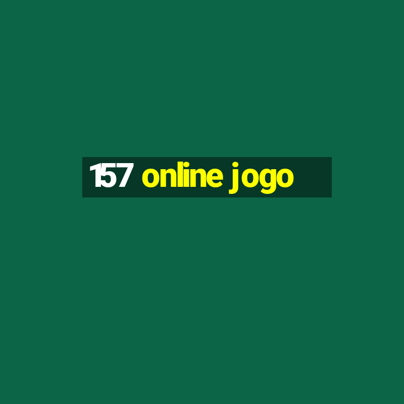 157 online jogo