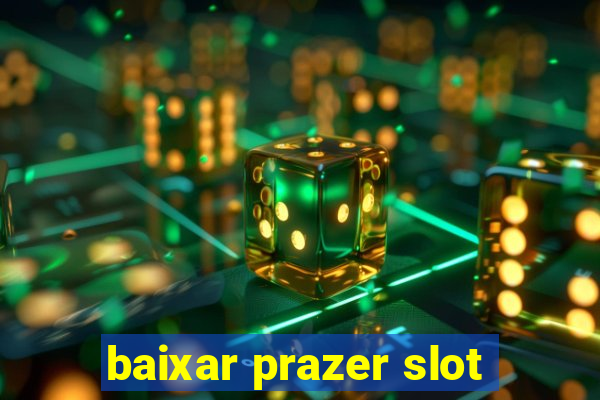 baixar prazer slot