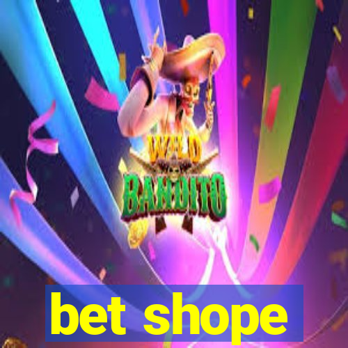 bet shope