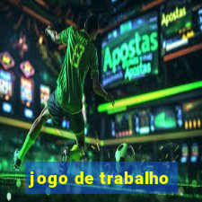 jogo de trabalho