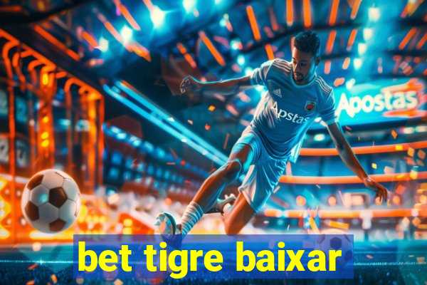 bet tigre baixar