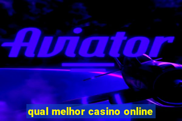 qual melhor casino online