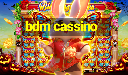 bdm cassino