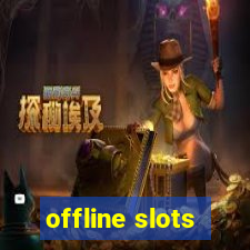 offline slots