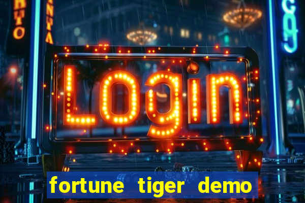 fortune tiger demo jogo do tigrinho grátis